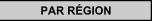 PAR RÉGION